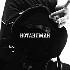 NotAhumaN