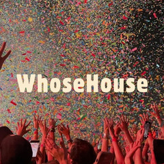 WhoseHouse