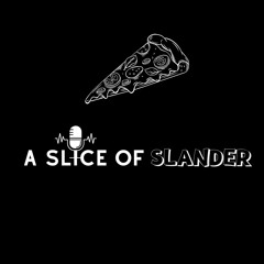 The S.o.S Pod - A Slice of Slander