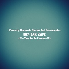 60% Ear Rape