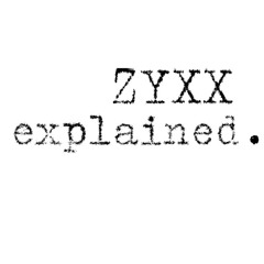 Zyxx Explained