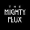 The Mighty Flux