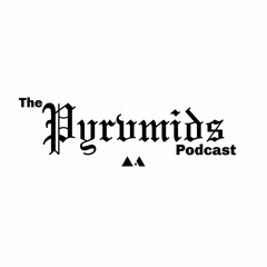 The Pyrvmids Podcast