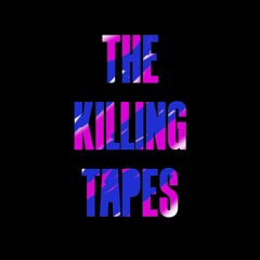 The Killing Tapes