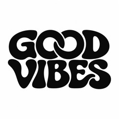 Good Vibes