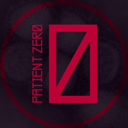 Stream Patient Zero music Listen to songs, albums, playlists for free