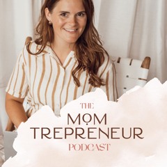The Momtrepreneur Podcast