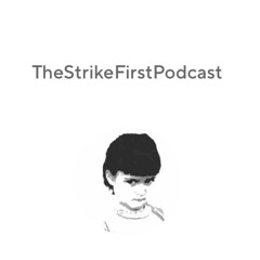 TheStrikeFirstPodcast