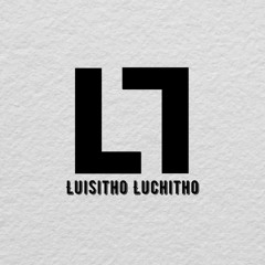 Luisitho Luchithoツ