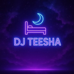 DJ TEESHA