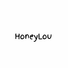 ●:•HoneyLou•:●