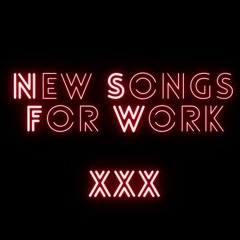 New Songs For Work