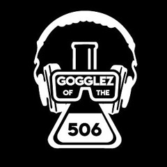 Gogglez of the 506