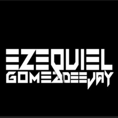 Ezequiel Gomez Dj((Dj Ezequiel))