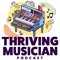 Thriving Musician Podcast