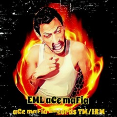 EML aCe maFia