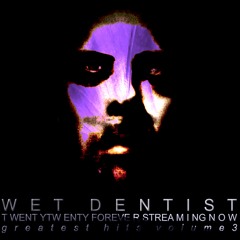 Wet Dentist