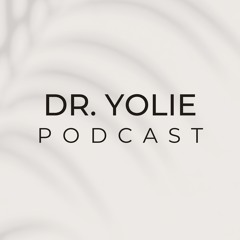 Dr. Yolie Podcast