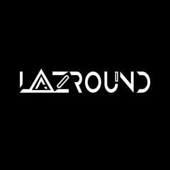LAZROUND