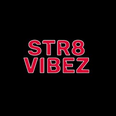 STR8VIBEZ