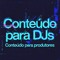 CONTEÚDO PARA DJS