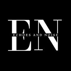 Echoes And Noise By Crunch Farmer