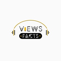 Views n Facts Podcast