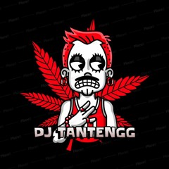 DJ TANTENGG5