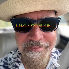 Lazlo's Gone