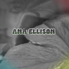ANA ELLISON★
