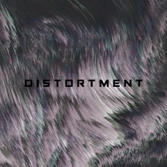 Distortment