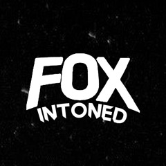 FOX INTONED