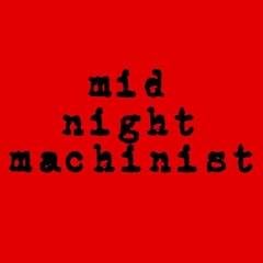 Midnight Machinist