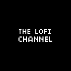 The Lofi Channel