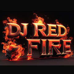 Dj RED FIRE OFFICIAL