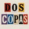 Dos Copas
