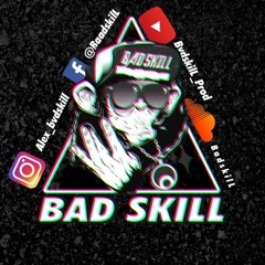 B a d S k i l L