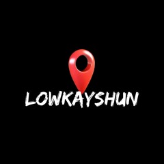 Lowkayshun