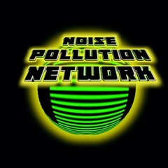 DjVADER & Son of NOISE POLLUTION NETWORK