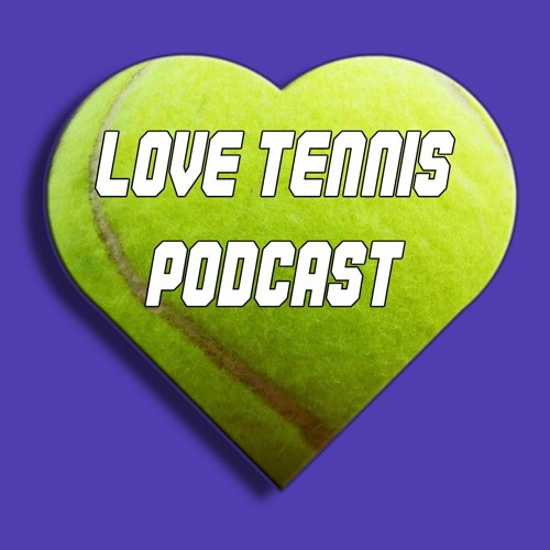 Stream Love Tennis Podcast | Listen to podcast episodes online for free on  SoundCloud