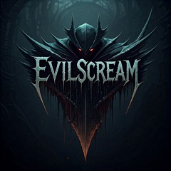 ⛧E V I L S C R E A M⛧