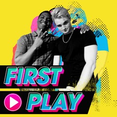 First Play Podcast