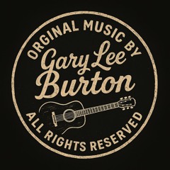 Gary Lee Burton (Songwriter & Producer)