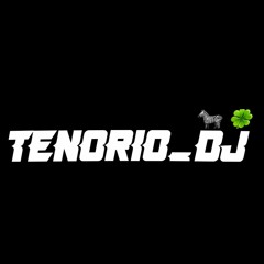 TENORIO_DJ🦓🍀