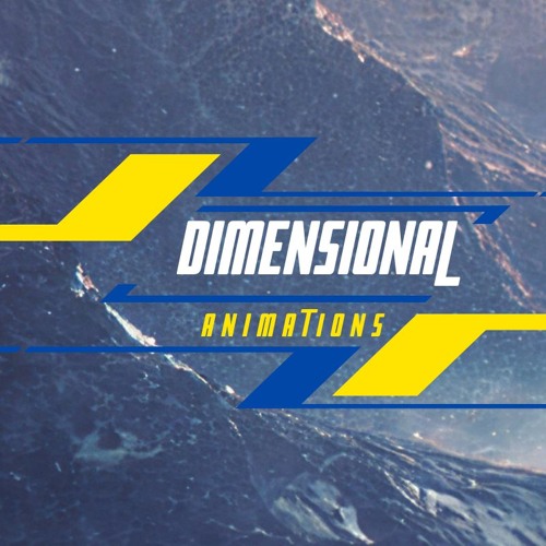 Stream Dimensional Animations music | Listen to songs, albums ...