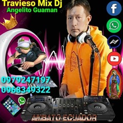 DJ.Travieso Mix Angelito Guaman