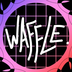 〖Waffle〗