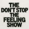 THE DON'T STOP THE FEELING SHOW