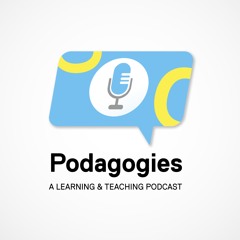 Podagogies: A Learning and Teaching Podcast