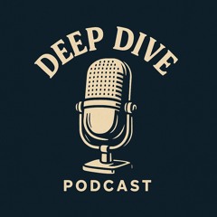DEEP_DIVE podcast